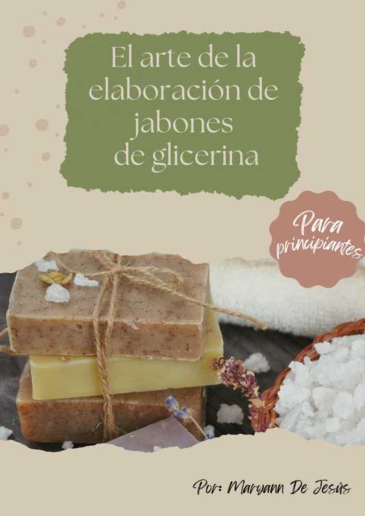 El Arte de la elaboración de jabones de glicerina (Ebook)